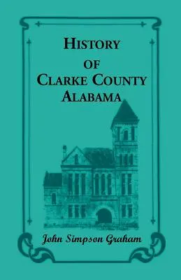 Historia hrabstwa Clarke w stanie Alabama - History of Clarke County, Alabama