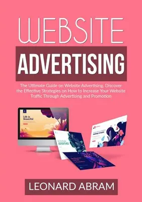 Reklama internetowa: The Ultimate Guide on Website Advertising, Odkryj skuteczne strategie, jak zwiększyć ruch w witrynie T - Website Advertising: The Ultimate Guide on Website Advertising, Discover the Effective Strategies on How to Increase Your Website Traffic T