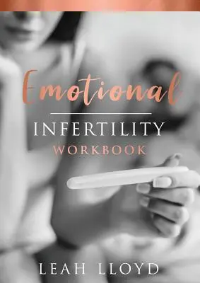 Zeszyt ćwiczeń na temat niepłodności emocjonalnej - Emotional Infertility Workbook
