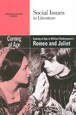 Dorastanie w „Romeo i Julii” Williama Szekspira - Coming of Age in William Shakespeare's Romeo and Juliet