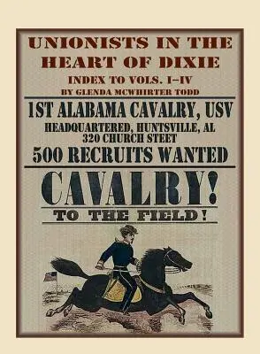 Unioniści w sercu Dixie: 1. Kawaleria Alabamy, USV, Indeks do tomów I-IV - Unionists in the Heart of Dixie: 1st Alabama Cavalry, USV, Index to Volumes I-IV