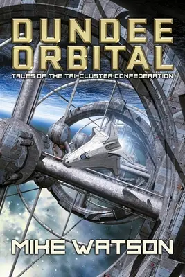 Dundee Orbital: Opowieści o Konfederacji Trójklastrowej - Dundee Orbital: Tales of the Tri-Cluster Confederation