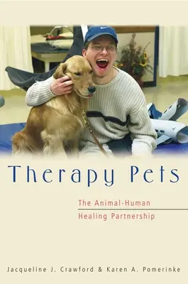 Zwierzęta terapeutyczne: uzdrawiające partnerstwo między zwierzęciem a człowiekiem - Therapy Pets: The Animal-Human Healing Partnership