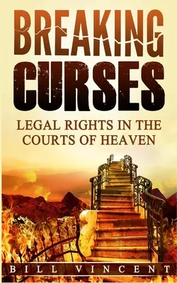 Łamanie klątw: Prawa w sądach niebiańskich - Breaking Curses: Legal Rights in the Courts of Heaven