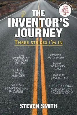 Podróż wynalazcy: Trzy uderzenia, wchodzę w to - The Inventor's Journey: Three Strikes I'm in