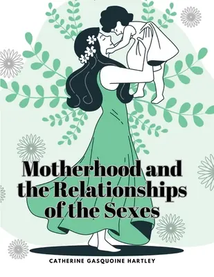 Macierzyństwo i relacje między płciami - Motherhood and the Relationships of the Sexes
