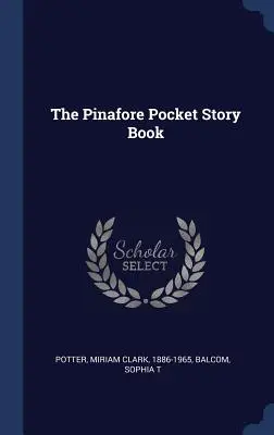 Kieszonkowa książka z opowiadaniami Pinafore - The Pinafore Pocket Story Book