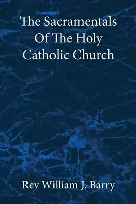 Sakramenty Świętego Kościoła Katolickiego: Wydanie wielkonakładowe - The Sacramentals Of The Holy Catholic Church: Large Print Edition