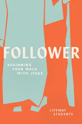 Naśladowca: Początek wędrówki z Jezusem - Follower: Beginning Your Walk with Jesus