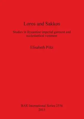 Loros i Sakkos: Studia nad bizantyjską szatą cesarską i szatą kościelną - Loros and Sakkos: Studies in Byzantine imperial garment and ecclesiastical vestment