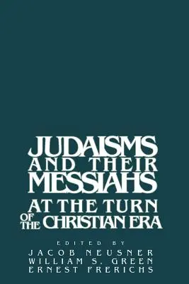 Judaizmy i ich mesjasze na przełomie ery chrześcijańskiej - Judaisms and Their Messiahs at the Turn of the Christian Era