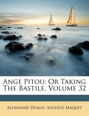 Ange Pitou: Or Taking the Bastile, tom 32 - Ange Pitou: Or Taking the Bastile, Volume 32