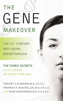 The Gene Makeover: Przełom XXI wieku w przeciwdziałaniu starzeniu się - The Gene Makeover: The 21st Century Anti-Aging Breakthrough