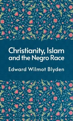 Chrześcijaństwo, islam i rasa murzyńska w twardej oprawie - Christanity And The Islam And The Negro Race Hardcover