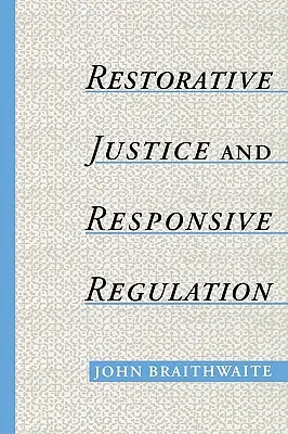 Sprawiedliwość naprawcza i odpowiedzialne regulacje - Restorative Justice & Responsive Regulation