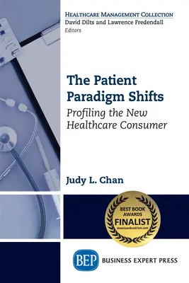 Paradygmat pacjenta zmienia się: Profilowanie nowego konsumenta opieki zdrowotnej - The Patient Paradigm Shifts: Profiling the New Healthcare Consumer