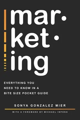 mar-ket-ing: Wszystko, co musisz wiedzieć w kieszonkowym przewodniku. - mar-ket-ing: Everything you need to know in a bite-sized pocket guide.