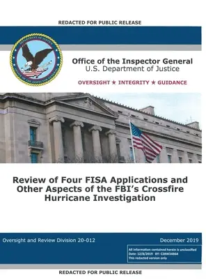 Raport Biura Inspektora Generalnego: Przegląd czterech wniosków FISA i innych aspektów dochodzenia FBI w sprawie huraganu Crossfire - Office of the Inspector General Report: Review of Four FISA Applications and Other Aspects of the FBI's Crossfire Hurricane Investigation