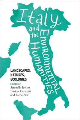 Włochy i humanistyka środowiskowa: Krajobrazy, przyroda, ekologia - Italy and the Environmental Humanities: Landscapes, Natures, Ecologies