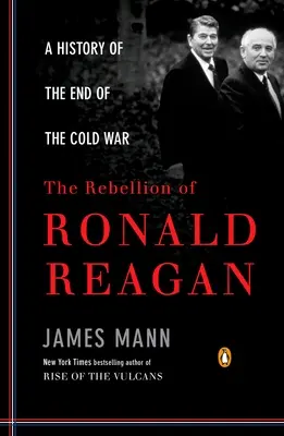 Bunt Ronalda Reagana: Historia końca zimnej wojny - The Rebellion of Ronald Reagan: A History of the End of the Cold War