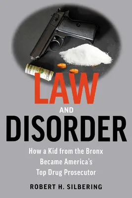 Prawo i porządek: Jak dzieciak z Bronksu został najlepszym amerykańskim prokuratorem ds. narkotyków - Law & Disorder: How a Kid from the Bronx Became America's Top Drug Prosecutor