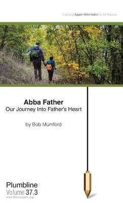 Abba Ojcze: Nasza podróż do serca Ojca - Abba Father: Our Journey Into Father's Heart