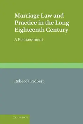 Prawo i praktyka małżeńska w długim XVIII wieku: A Reassessment - Marriage Law and Practice in the Long Eighteenth Century: A Reassessment