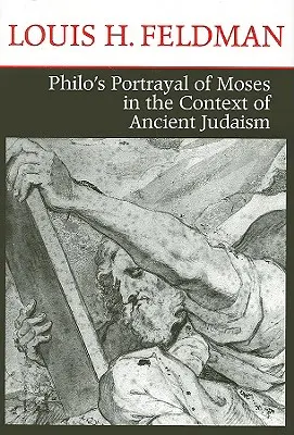 Filona portret Mojżesza w kontekście starożytnego judaizmu - Philo's Portrayal of Moses in the Context of Ancient Judaism