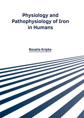 Fizjologia i patofizjologia żelaza u ludzi - Physiology and Pathophysiology of Iron in Humans