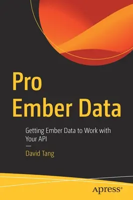 Pro Ember Data: Wykorzystanie Ember Data do pracy z API - Pro Ember Data: Getting Ember Data to Work with Your API