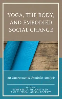 Joga, ciało i ucieleśniona zmiana społeczna: Intersekcjonalna analiza feministyczna - Yoga, the Body, and Embodied Social Change: An Intersectional Feminist Analysis