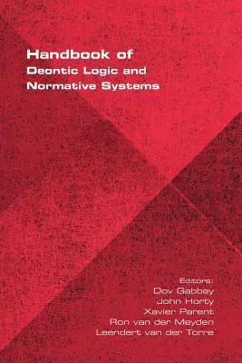 Podręcznik logiki deontycznej i systemów normatywnych - Handbook of Deontic Logic and Normative Systems