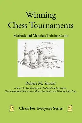 Wygrywanie turniejów szachowych: Przewodnik szkoleniowy po metodach i materiałach - Winning Chess Tournaments: Methods and Materials Training Guide