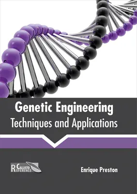 Inżynieria genetyczna: Techniki i zastosowania - Genetic Engineering: Techniques and Applications