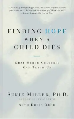 Znajdowanie nadziei, gdy umiera dziecko: Czego mogą nas nauczyć inne kultury - Finding Hope When a Child Dies: What Other Cultures Can Teach Us