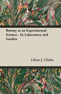 Botanika jako nauka eksperymentalna - w laboratorium i ogrodzie - Botany as an Experimental Science - In Laboratory and Garden