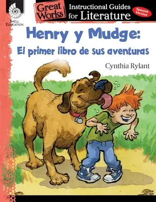 Henry Y Mudge: El Primer Libro de Sus Aventuras: Przewodnik instruktażowy dla literatury - Henry Y Mudge: El Primer Libro de Sus Aventuras: An Instructional Guide for Literature