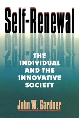 Samoodnowa: Jednostka i innowacyjne społeczeństwo (Rev) - Self Renewal: The Individual and the Innovative Society (Rev)