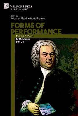 Formy wydajności: Od J.S. Bacha do M. Alunno (1972-) - Forms of Performance: From J.S. Bach to M. Alunno (1972-)