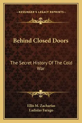 Za zamkniętymi drzwiami: Tajna historia zimnej wojny - Behind Closed Doors: The Secret History Of The Cold War