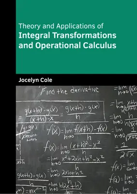 Teoria i zastosowania przekształceń całkowych i rachunku operacyjnego - Theory and Applications of Integral Transformations and Operational Calculus