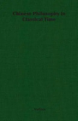 Filozofia chińska w czasach klasycznych - Chinese Philosophy in Classical Time
