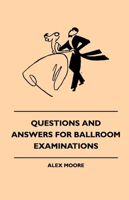Pytania i odpowiedzi do egzaminów z tańca towarzyskiego - Questions And Answers For Ballroom Examinations