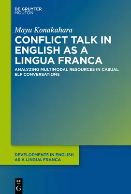 Rozmowa o konflikcie w języku angielskim jako lingua franca: Analiza zasobów multimodalnych w swobodnych rozmowach elfów - Conflict Talk in English as a Lingua Franca: Analyzing Multimodal Resources in Casual Elf Conversations