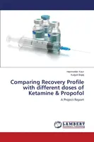 Porównanie profilu regeneracji z różnymi dawkami ketaminy i propofolu - Comparing Recovery Profile with different doses of Ketamine & Propofol