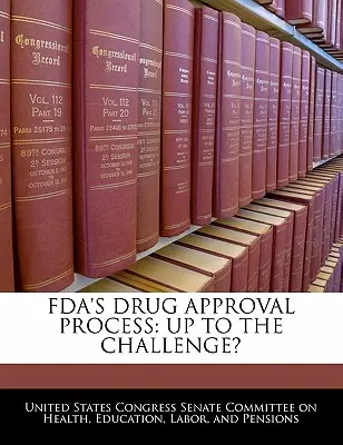 Proces zatwierdzania leków przez FDA: Czy sprostamy wyzwaniu? - FDA's Drug Approval Process: Up to the Challenge?