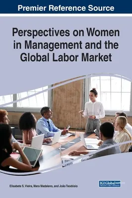 Perspektywy kobiet w zarządzaniu i na globalnym rynku pracy - Perspectives on Women in Management and the Global Labor Market