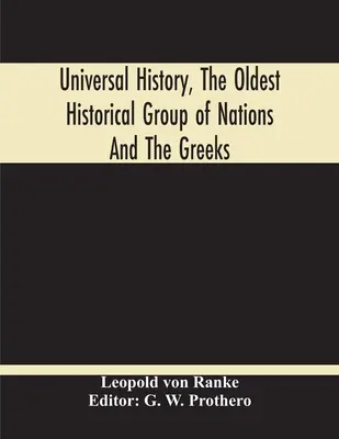 Historia powszechna, najstarsza historyczna grupa narodów i Grecy - Universal History, The Oldest Historical Group Of Nations And The Greeks