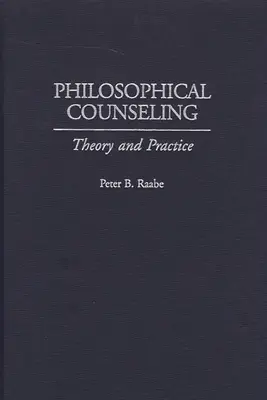 Poradnictwo filozoficzne: Teoria i praktyka - Philosophical Counseling: Theory and Practice