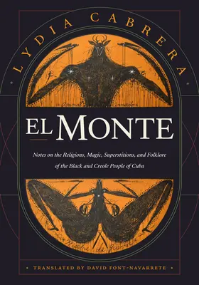 El Monte: Notatki na temat religii, magii i folkloru czarnych i kreolskich mieszkańców Kuby - El Monte: Notes on the Religions, Magic, and Folklore of the Black and Creole People of Cuba